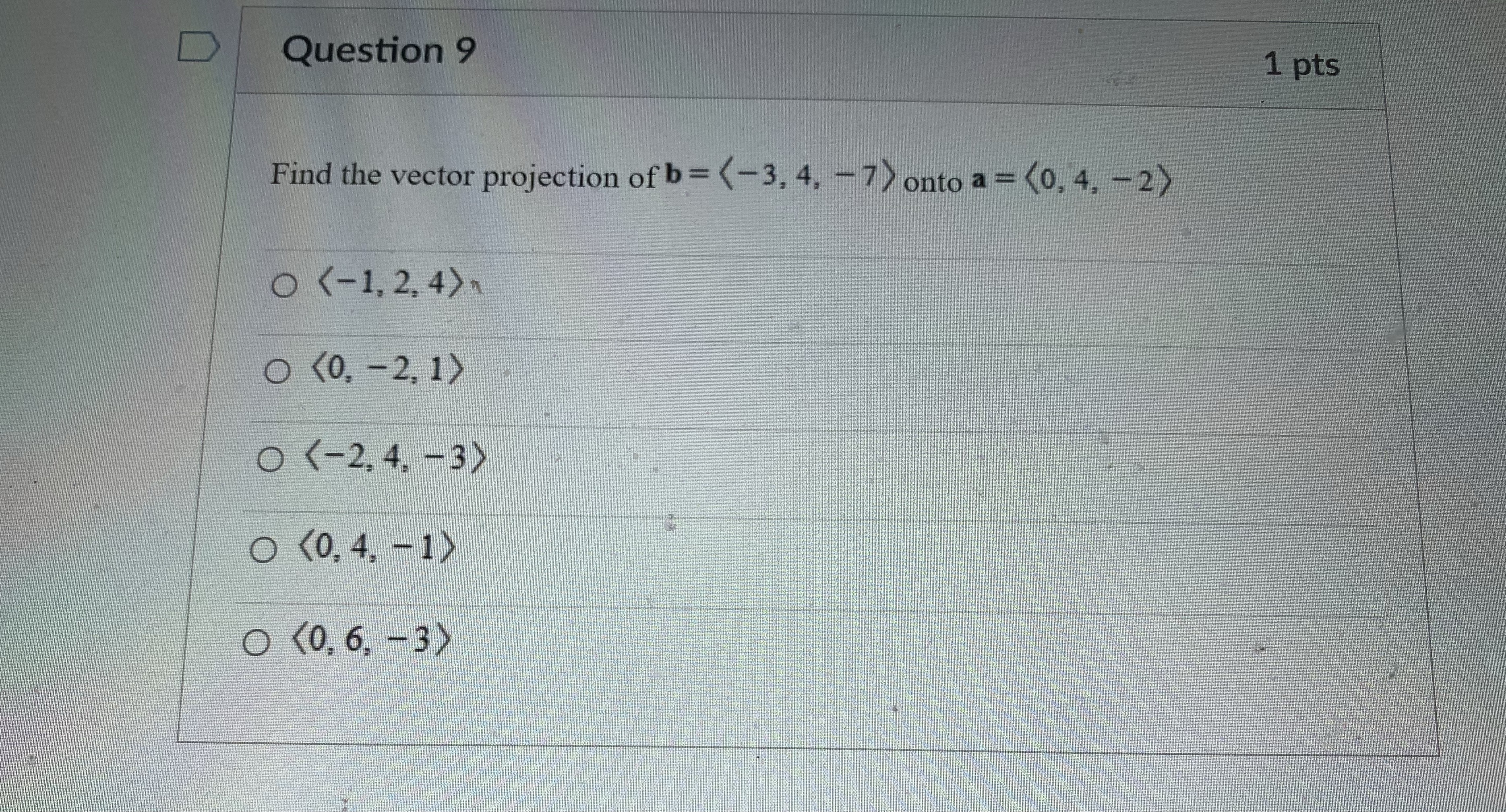 O Question 9 3, 4, 7) :onto a = Find the vector