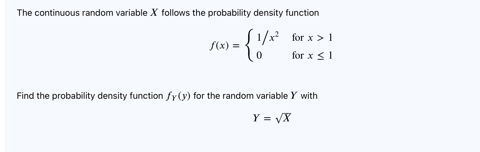  The continuous random variable X follows the probability density function x