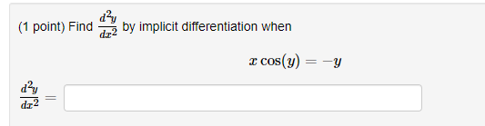 d2v (1 point) Find by implicit differentiation when cos(y) d2v dx2