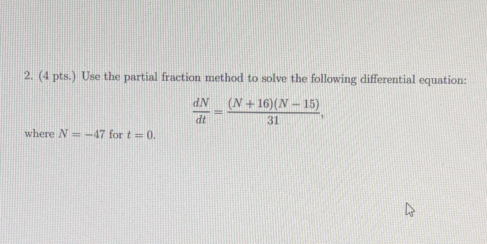 2. (4 pts.) Use the partial fraction method to solve the