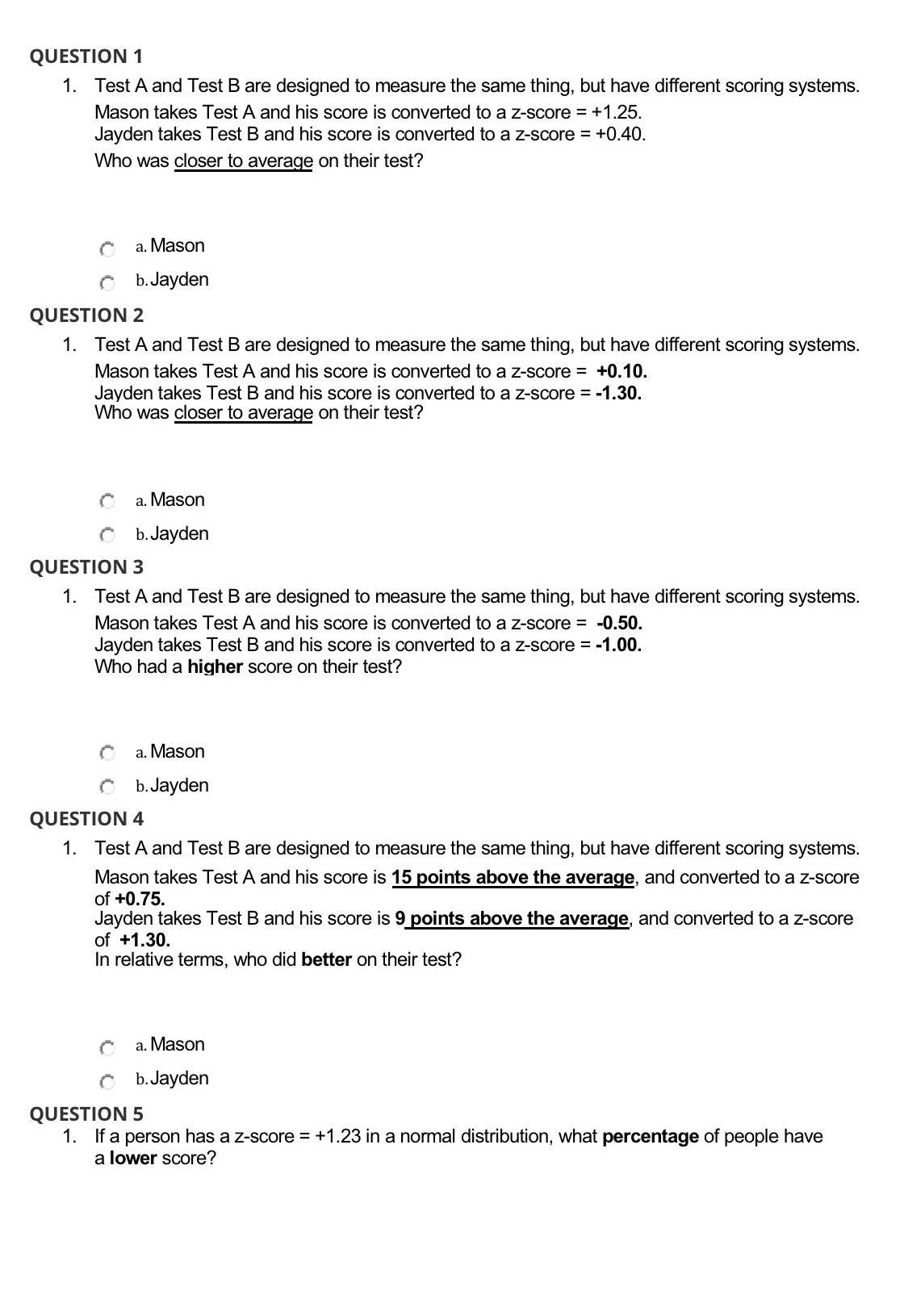 QUESTION 1 1. Test A and Test B are designed to