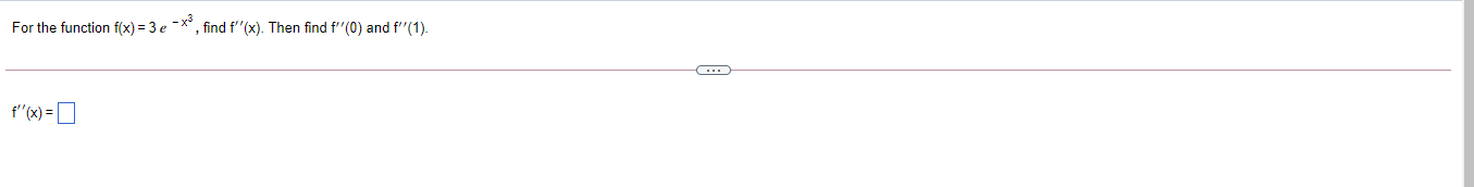  For the function f(x) = 3 e -*" , find f"(x).