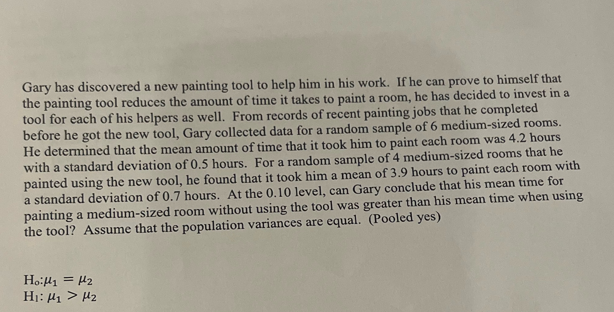 Please complete the test statistic Critical valueP valueConclusion Gary has discovered a