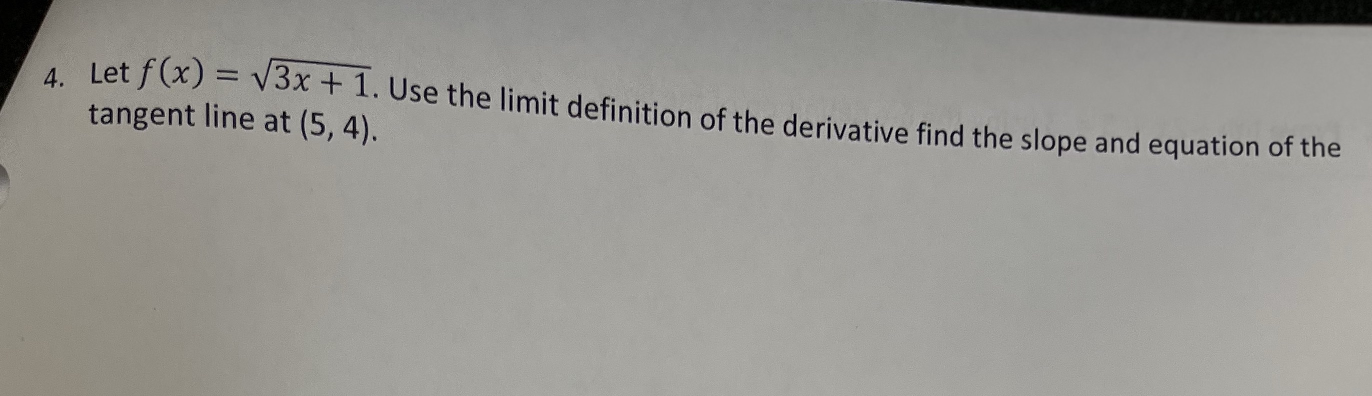 A. Let f(x) = V3x + 1. Use the limit definition
