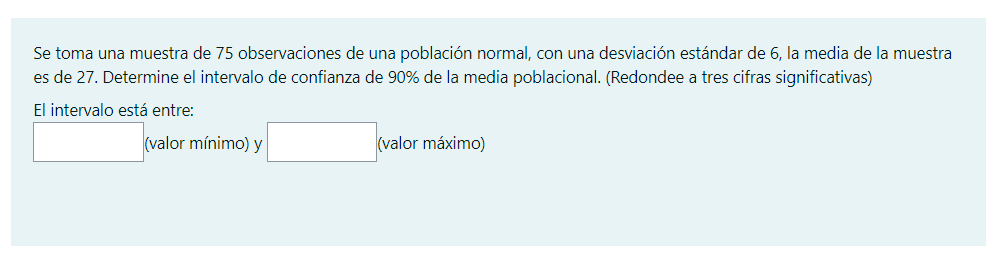 Se toma una muestra de 75 observaciones de una poblaci6n normal, con