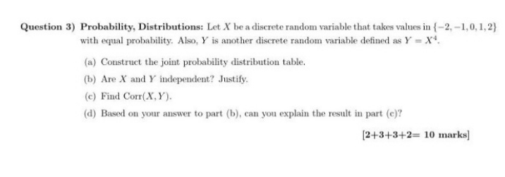 please solve it Question 3) Probability, Distributions: Let X be a discrete