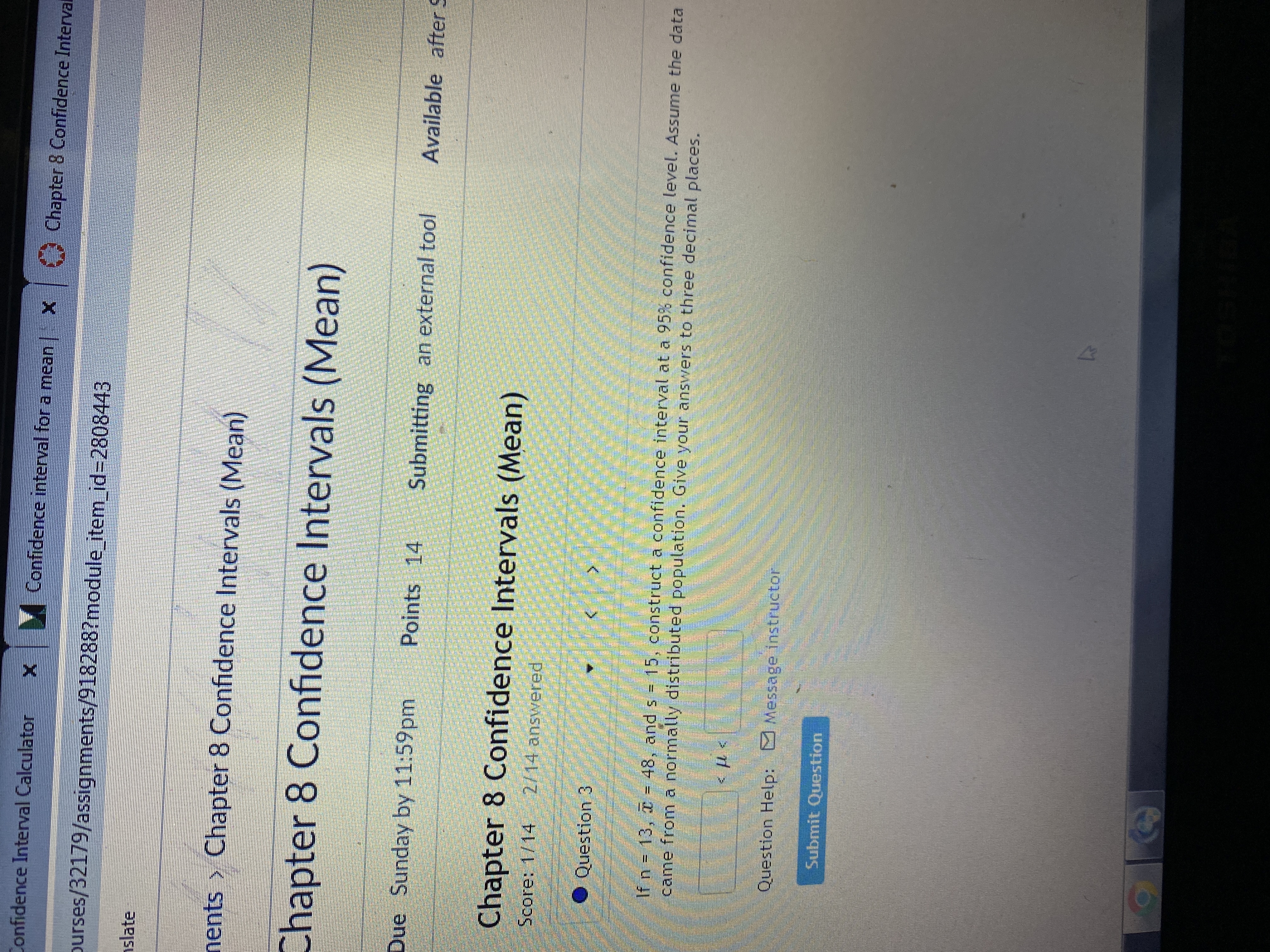 Chapter 8 Confidence Interva urses/32179/assignments/918288?module_item_id=2808443 islate nents > Chapter 8 Confidence Intervals