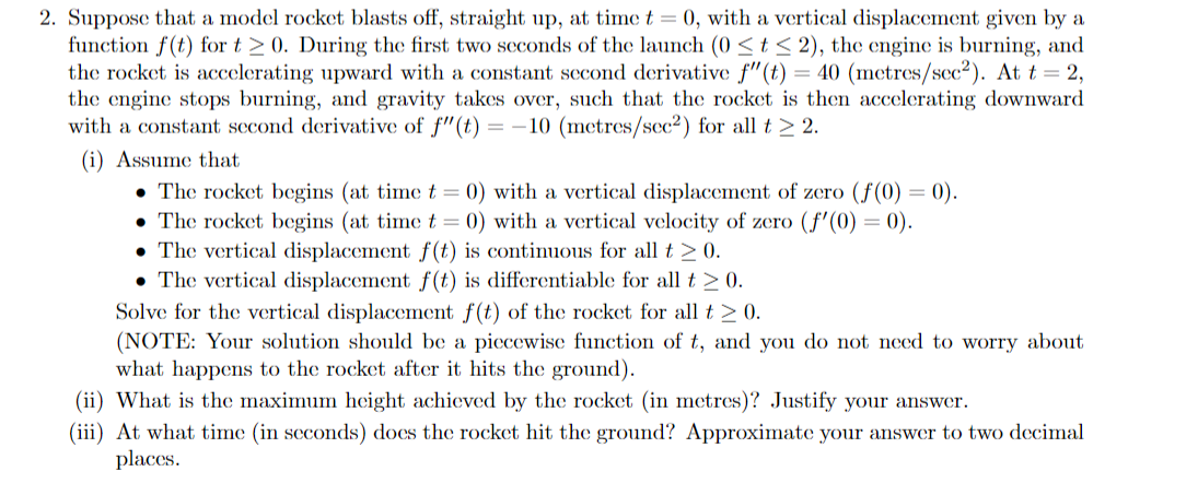 2. Suppose that a model rocket blasts off, straight up, at