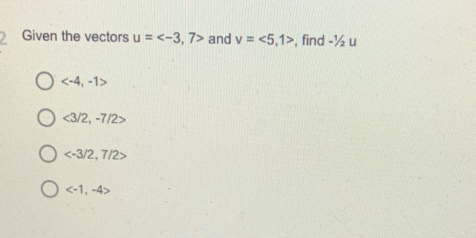 Given the vectors u = and v = find