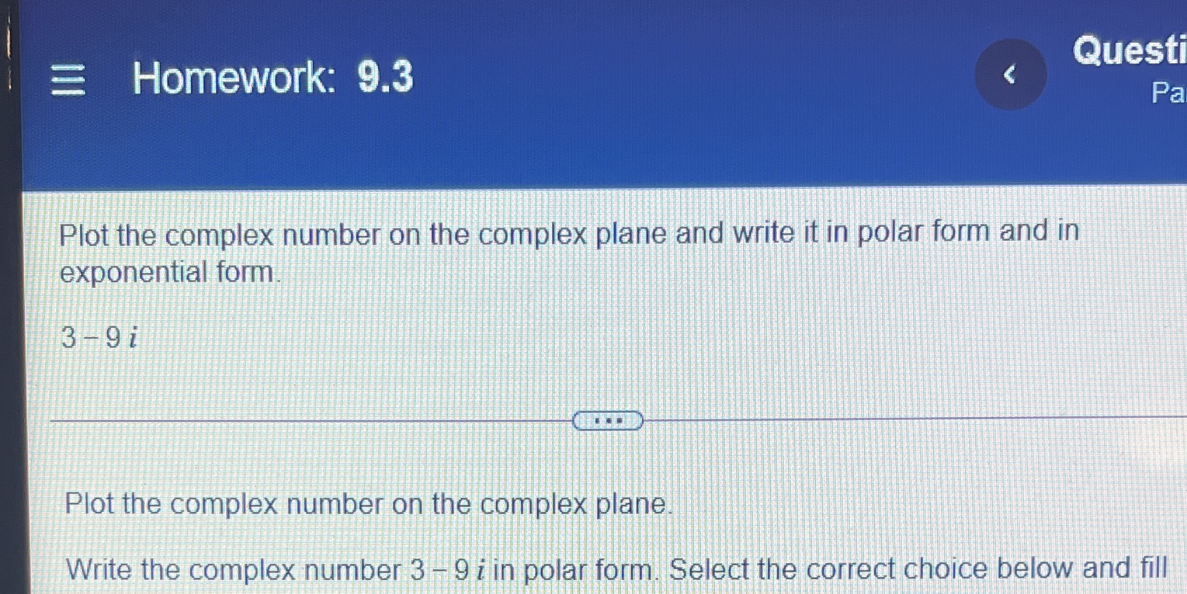 Homework: 9.3 Quest Pa Plot the complex number on the complex