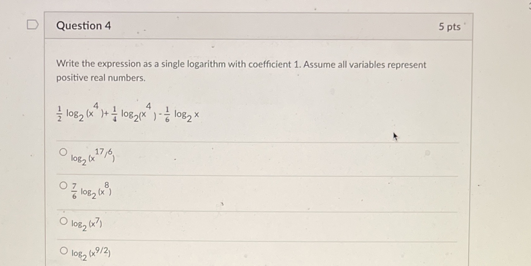  D Question 4 5 pts Write the expression as a single