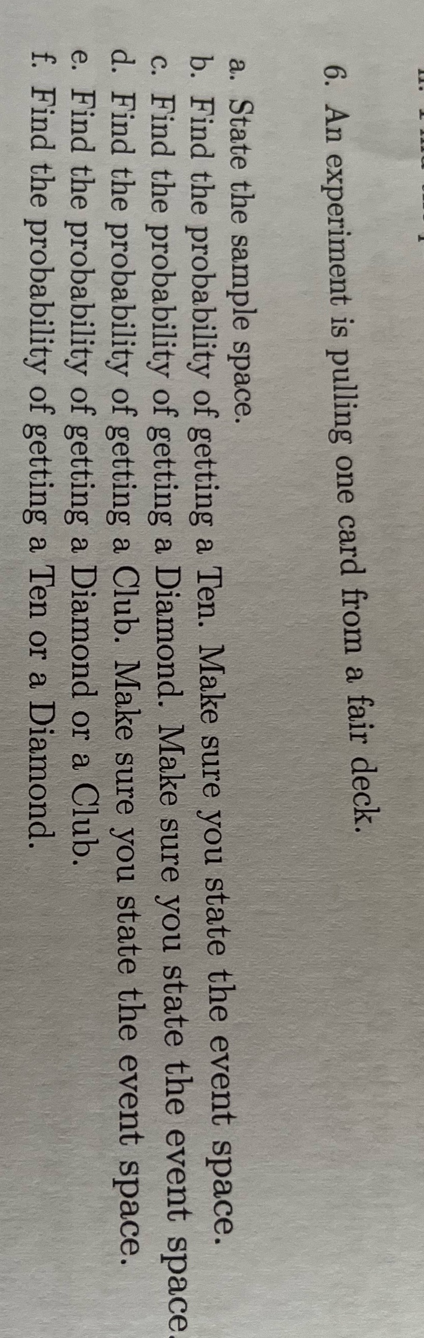 6. An experiment is pulling one card from a fair deck.