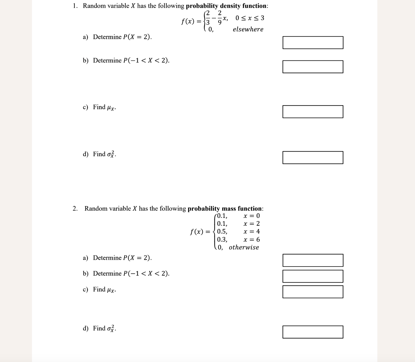 2 0, elsewhere 3) Determine P(X = 2). b) Determine P(1