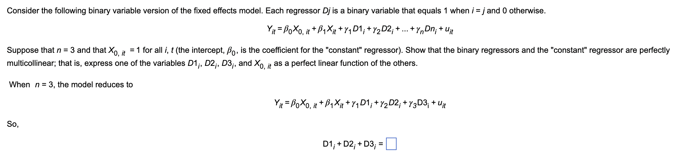 Consider the following binary variable version of the fixed effects model.