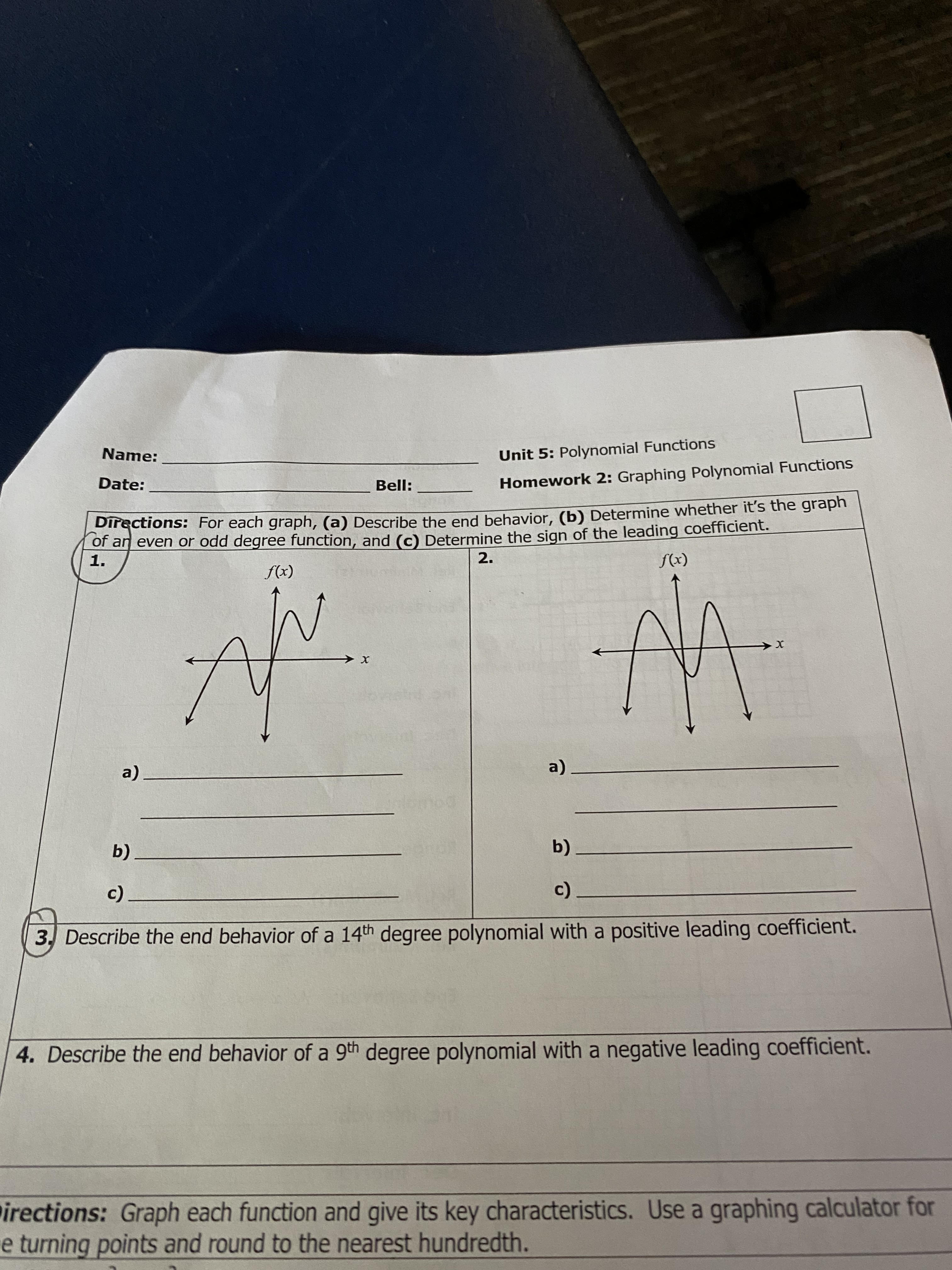 Functions Directions: For each graph, (a) Describe the end behavior, (b) Determine
