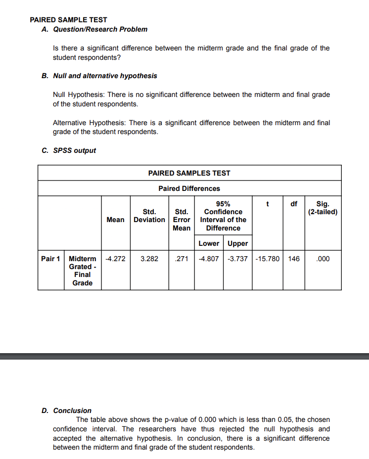 B. Null and alternative hypothesis Null Hypothesis: There is no significant difference