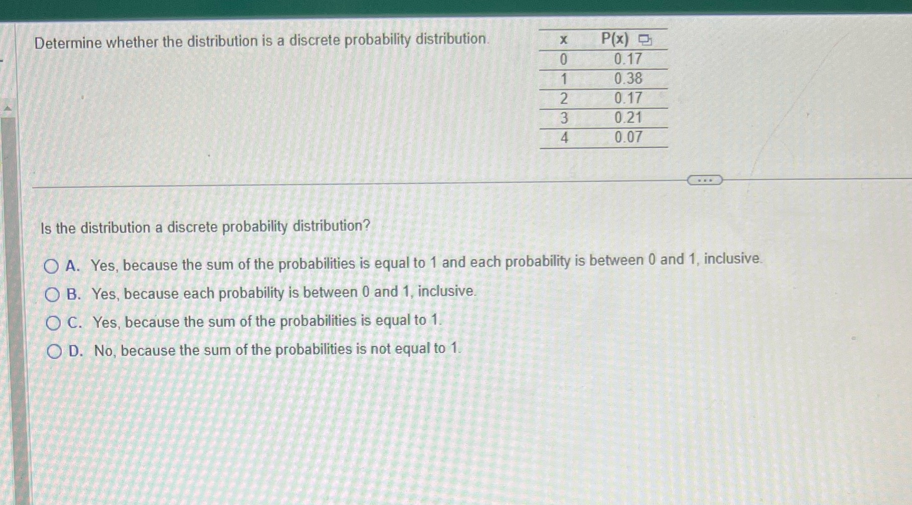 Determine whether the distribution is a discrete probability distribution x P(x)