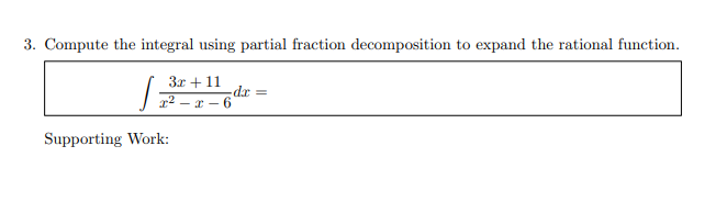 3. Compute the integral using partial fraction decomposition to expand the rational