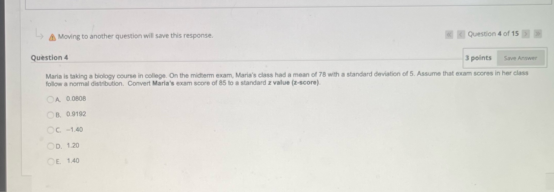  Moving to another question will save this response. > Question 4