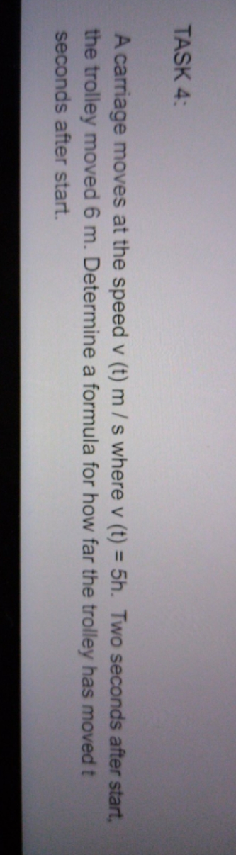 help please TASK 4: A carriage moves at the speed v (t)