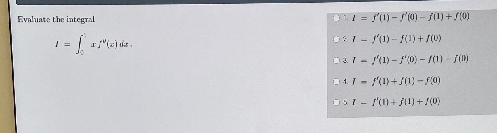 Evaluate thc integral O O O O o 1 = f'(l) +