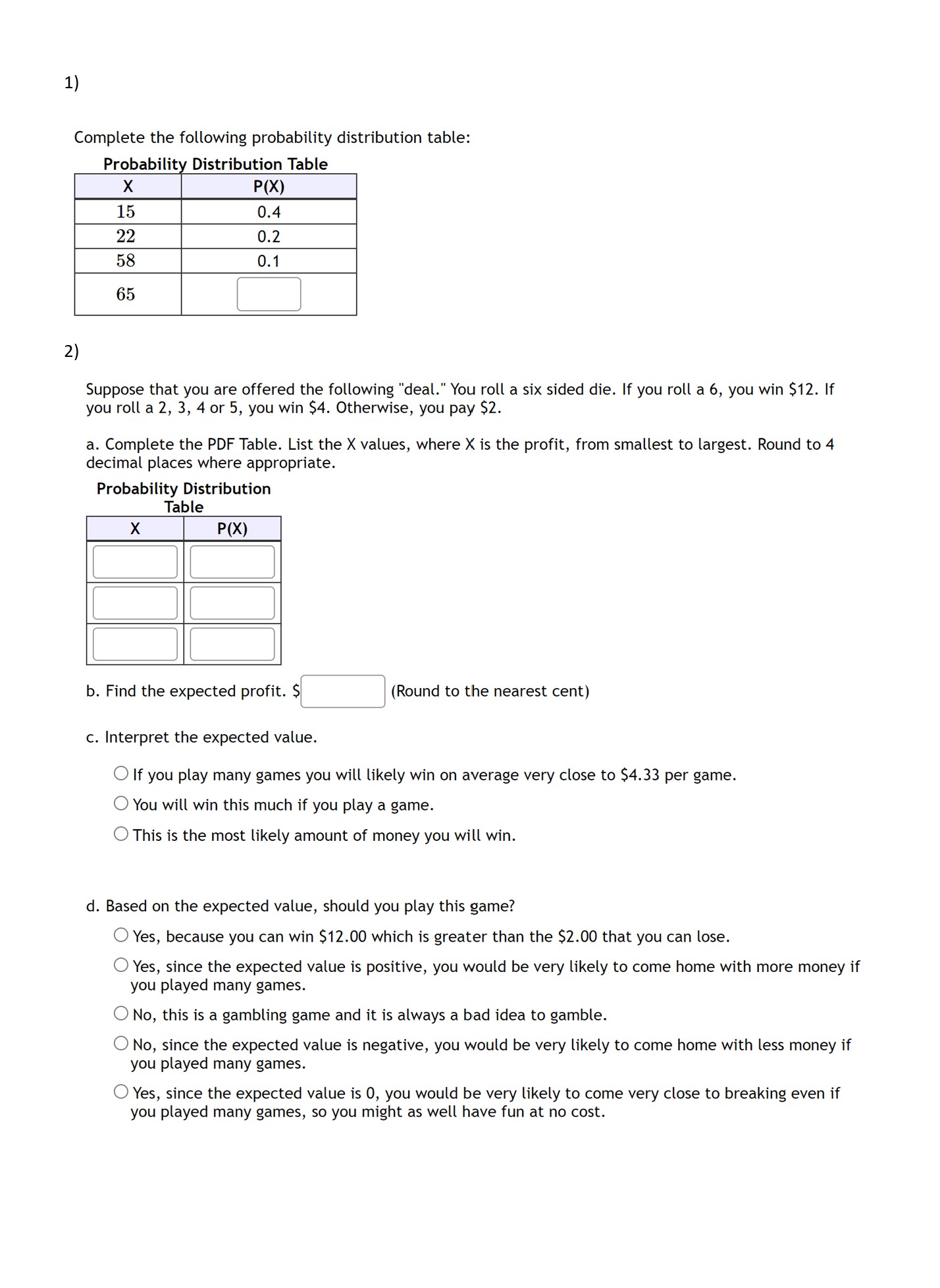 that you are offered the following "deal." You roll a six sided