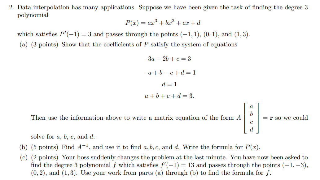  2. Data interpolation has many applications. Suppose we have been given