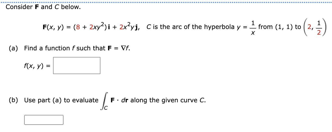 F and C below. F(x, y) = (8 + 2xy )i+ 2x