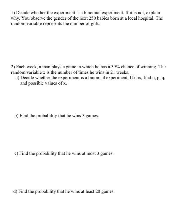 1} Decide whether the experiment is a binomial experiment. If it