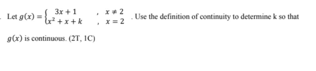 x+ k , x = 2 . Use the definition of continuity
