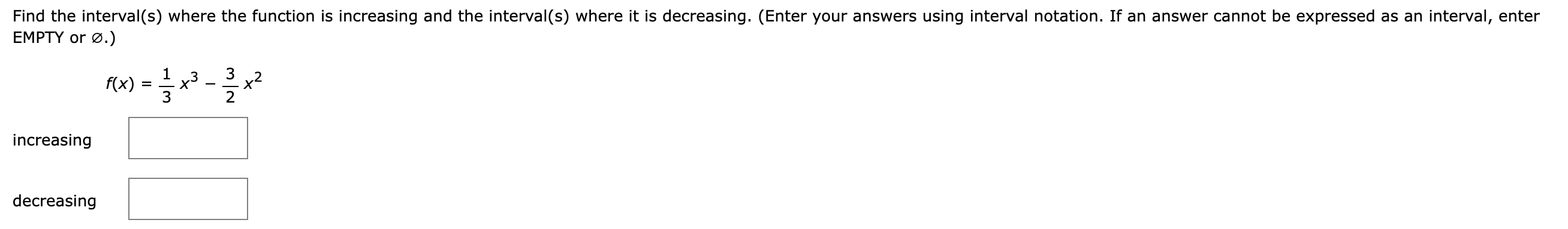 answer cannot be expressed as an interval, enter EMPTY or z.) 3