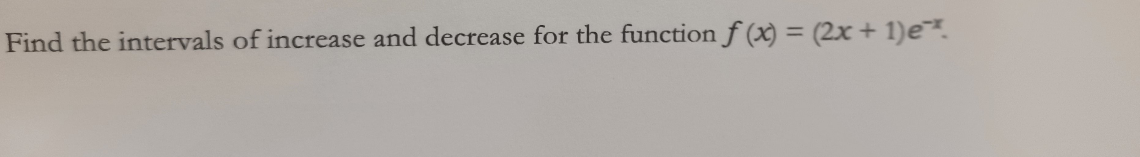 Find the intervals of increase and decrease for the function f (x)