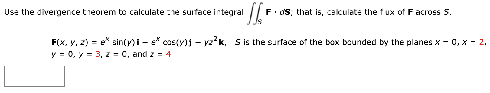 16, z = 2.Use the divergence theorem to calculate the surface integral