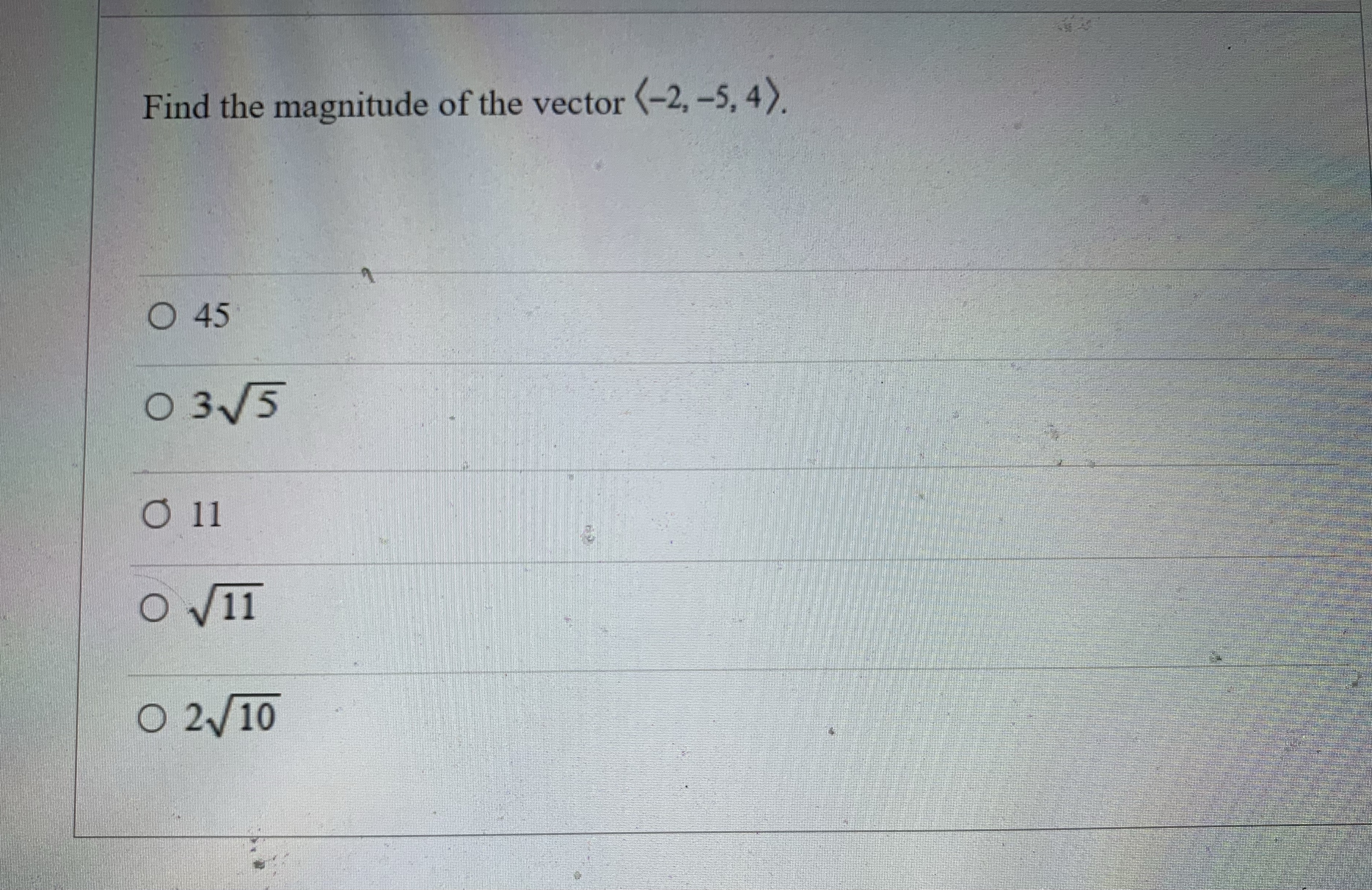 Find the magnitude of the vector 4) 5,