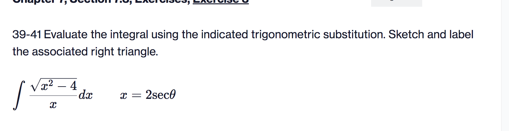  39-41 Evaluate the integral using the indicated trigonometric substitution. Sketch and