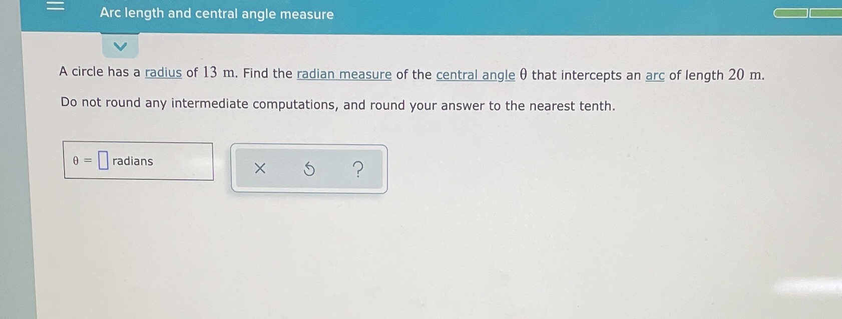 Arc length and central angle measure A circle has a radius