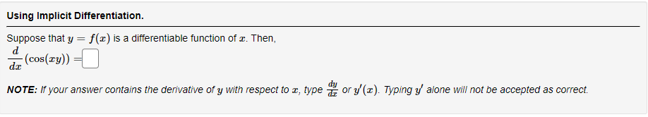 alone will not be accepted as correct.Using Implicit Differentiation. Suppose that y