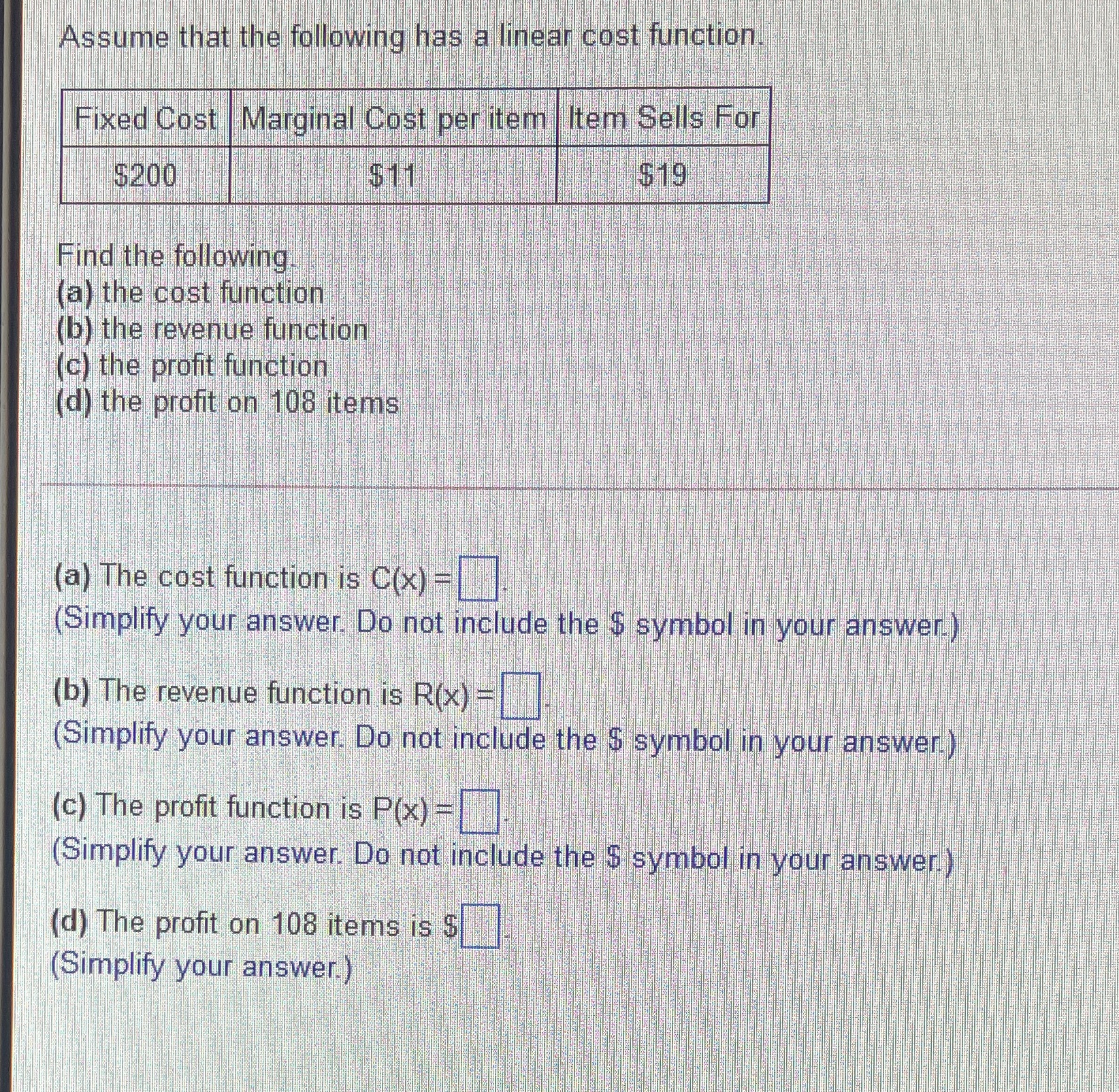  Assume that the following has a linear cost function Fixed Cost|Marginal