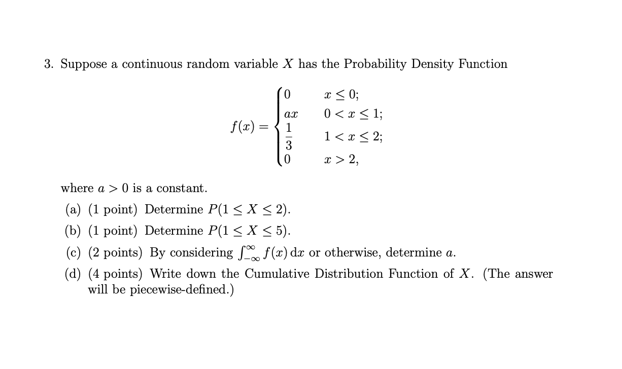  3. Suppose a continuous random variable X has the Probability Density