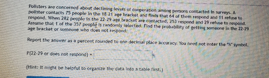 311/357 100 = 87.1% The answer is still wrong? Pollsters are concerned