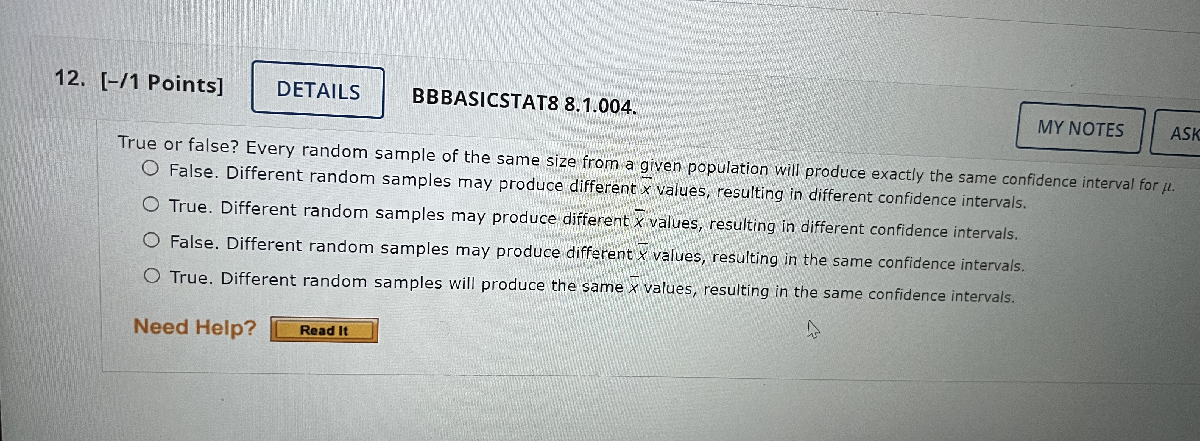  12. [-/1 Points] DETAILS BBBASICSTAT8 8.1.004. MY NOTES ASK True or
