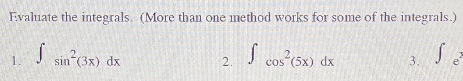 Question #2 only Evaluate the integrals. (More than one method works for