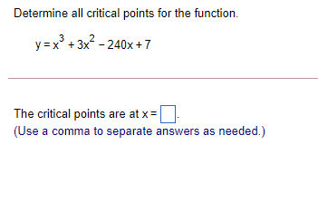  Determine all critical points for the function. V= X + 3x