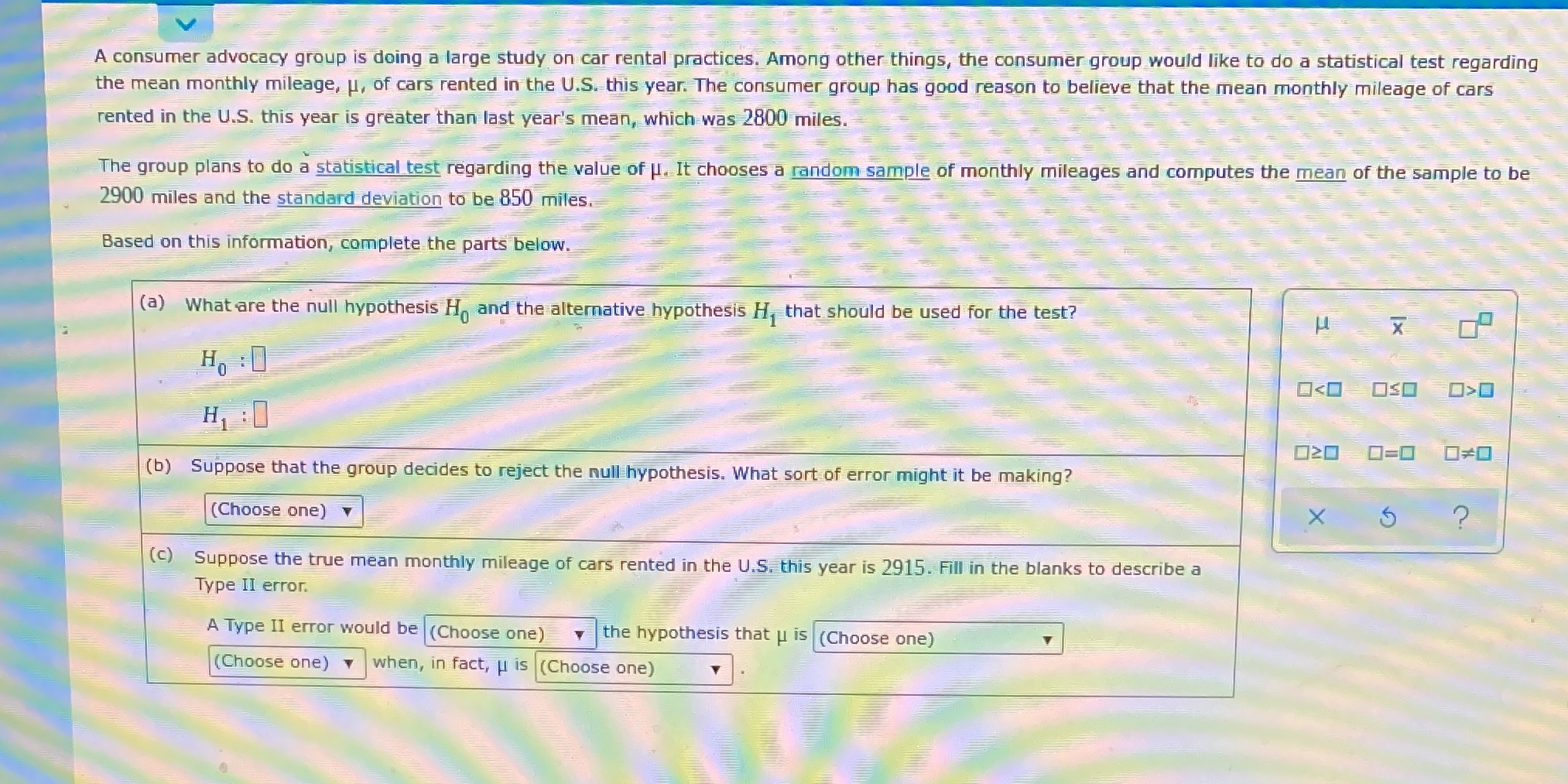 V A consumer advocacy group is doing a large study on