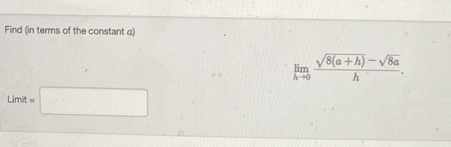 Find On terms of the constant a) Limit = h