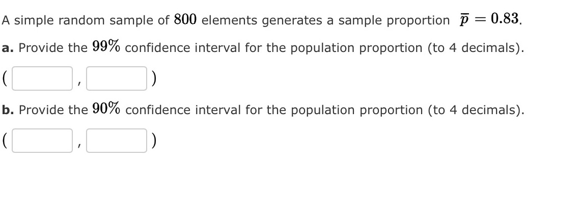 help please A simple random sample of 800 elements generates a sample