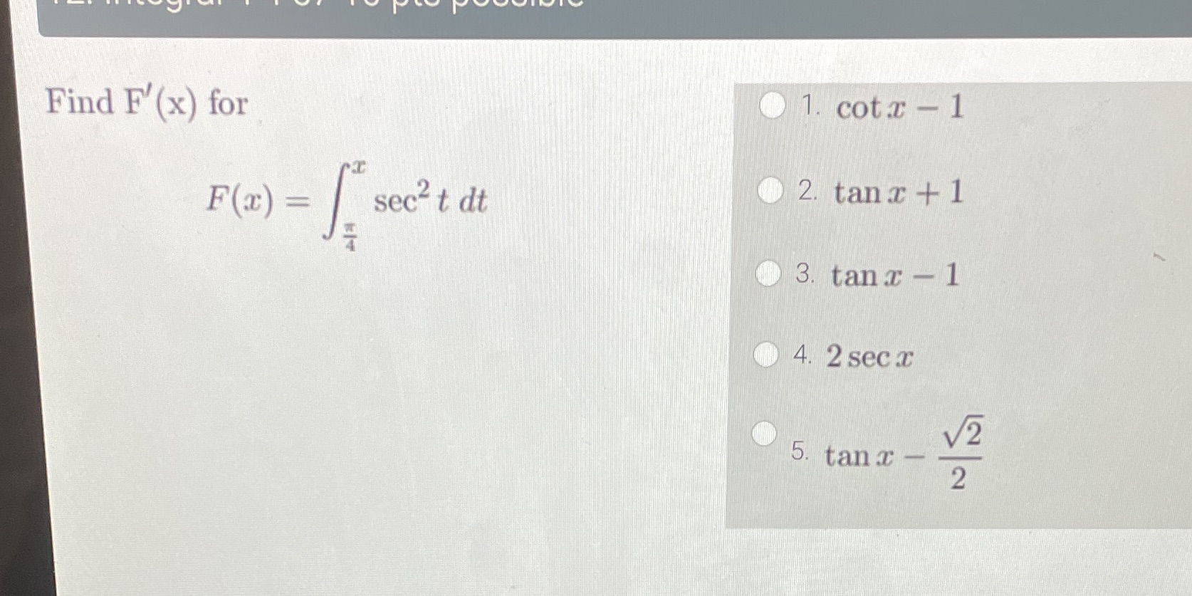 Find F'(x) for sec 2 t dt 1. 5 cotr 1 tan