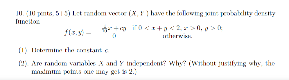  10. (10 pints, 5+5) Let random vector (X, Y ) have