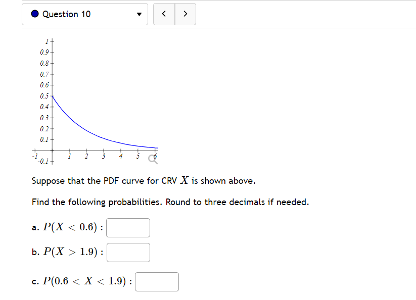 to three decimals if needed. a. P(X 2) : c. P(0.5 Suppose