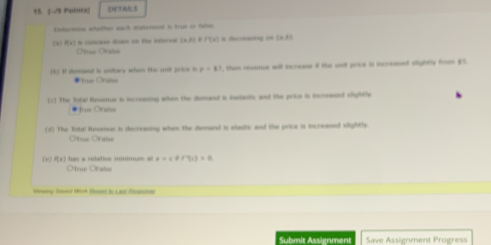  15. [-76 Points] DETAILS Determine whether each statement is true a